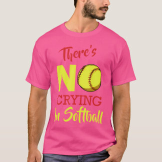 Camiseta There'S No Crying In Softball Baseball Funny Sayin