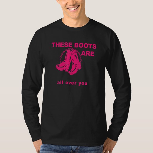 Camiseta These Boots Are Gonna Walk All Over You Funny Pink (Frente)