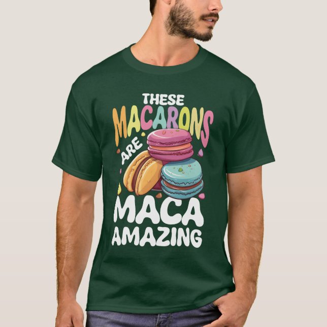 Camiseta These Macarons Are Macaamazing for a French Food f (Frente)