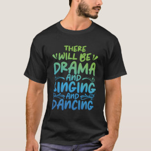 Camiseta Thespian Do Teatro Haverá Drama E Cantará Um