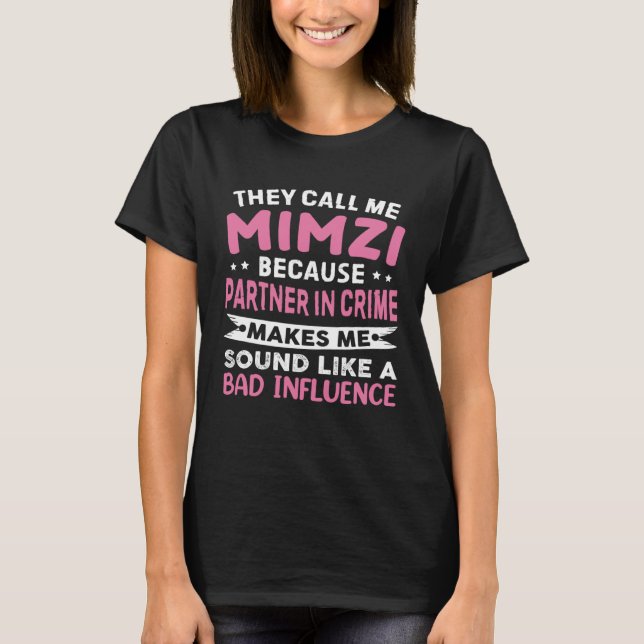 Camiseta They Call Me Mimzi Because Partner In Crime Mother (Frente)