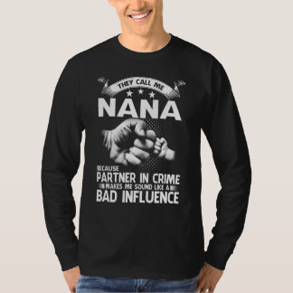 Camiseta They Call Me Nana Because Partner In Crime Mothers