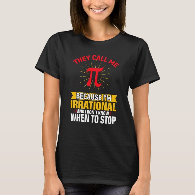Camiseta They Call Me Pi Pi Day Math Teacher Student (Frente)