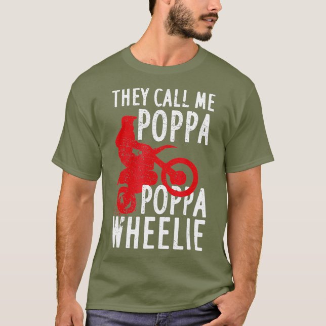 Camiseta They Call Me Poppa Poppa Wheelie Design For A (Frente)