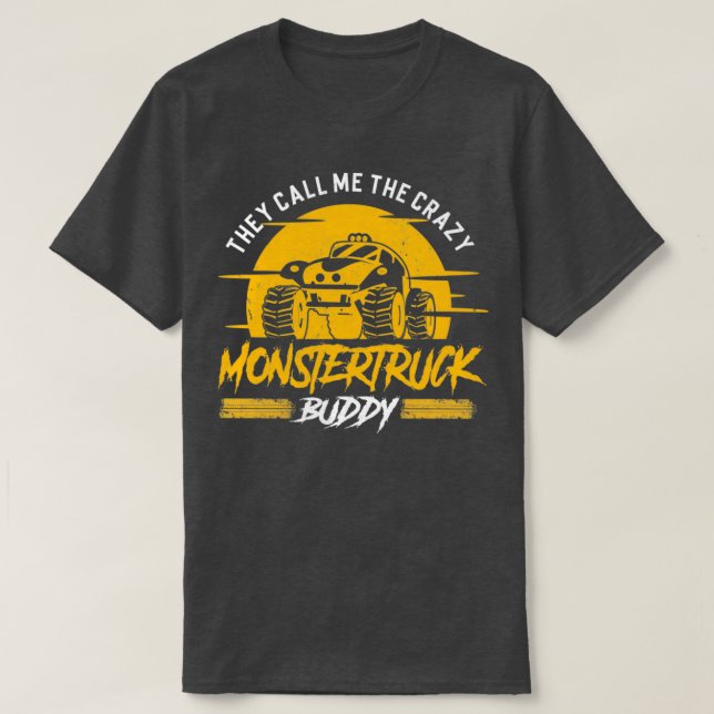 Camiseta They call me the crazy Monster Truck Buddy (Frente do Design)