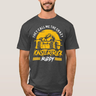 Camiseta They call me the crazy Monster Truck Buddy