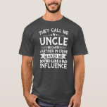 Camiseta They call me Uncle because Partner in Crime<br><div class="desc">They call me Uncle because Partner in Crime Gift. Perfect gift for your dad,  mom,  papa,  men,  women,  friend and family members on Thanksgiving Day,  Christmas Day,  Mothers Day,  Fathers Day,  4th of July,  1776 Independent day,  Veterans Day,  Halloween Day,  Patrick's Day</div>