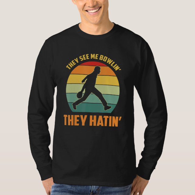 Camiseta They See Me Bowlin They Hatin  Bowling (Frente)