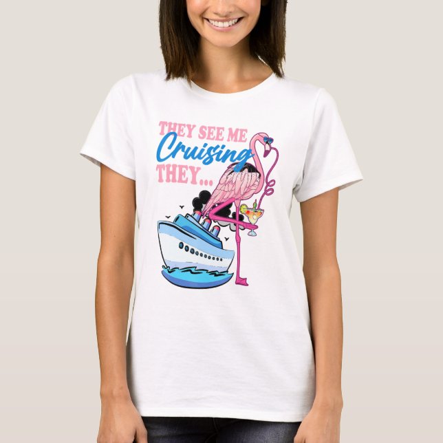 Camiseta They See Me Cruising Flamingo (Frente)