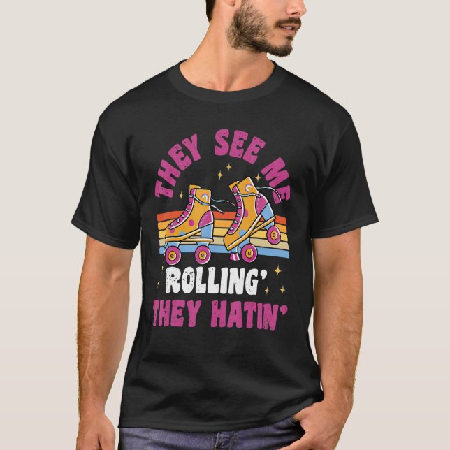 Camiseta They See Me Rollin  80s Roller Skate Party (Frente)