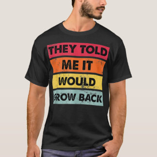 Camiseta They Told Me It Would Recovery Funny Leg Arm Amput