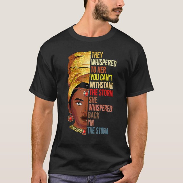 Camiseta They Whispered Im The Storm Black History Month Af (Frente)