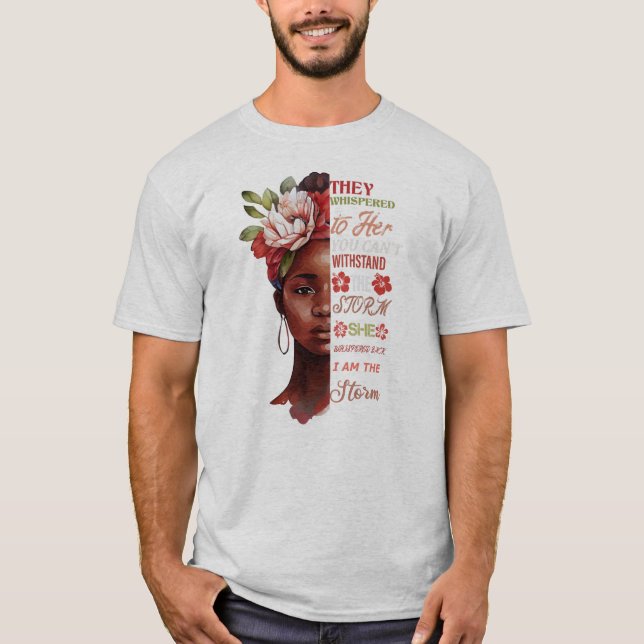 Camiseta they whispered to her you cant withstand the storm (Frente)