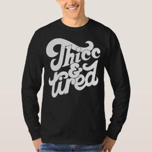 Camiseta Thicc E Cansada Dizendo Maçãs Típicas E Cansadas
