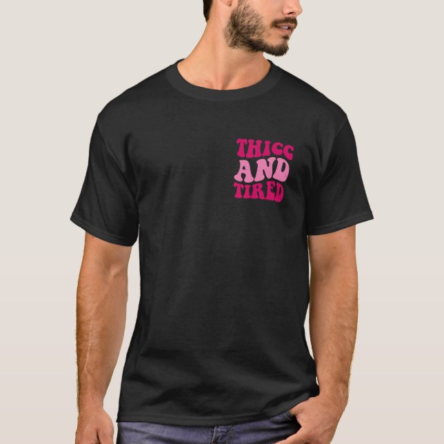 Camiseta Thice E Cansada Engraçada Dizendo Mulheres De Groo (Frente)
