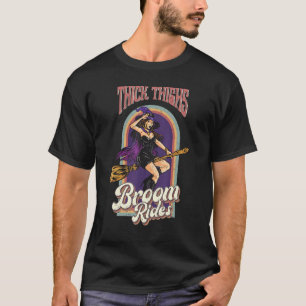 Camiseta Thick Broom Rides Witch Halloween Party Co