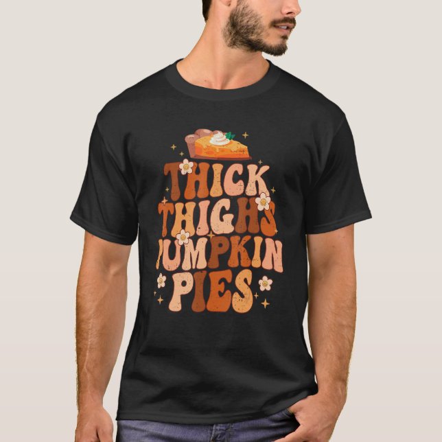 Camiseta Thick Thighs And Pumpkin Pies Thanksgiving Fall Se (Frente)