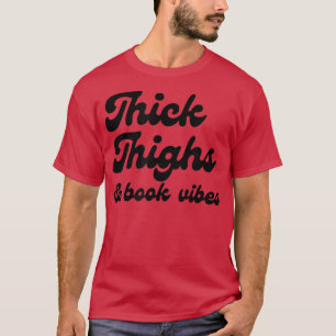 Camiseta Thick Thighs & Book Vibes Book Lover Bookworm Libr