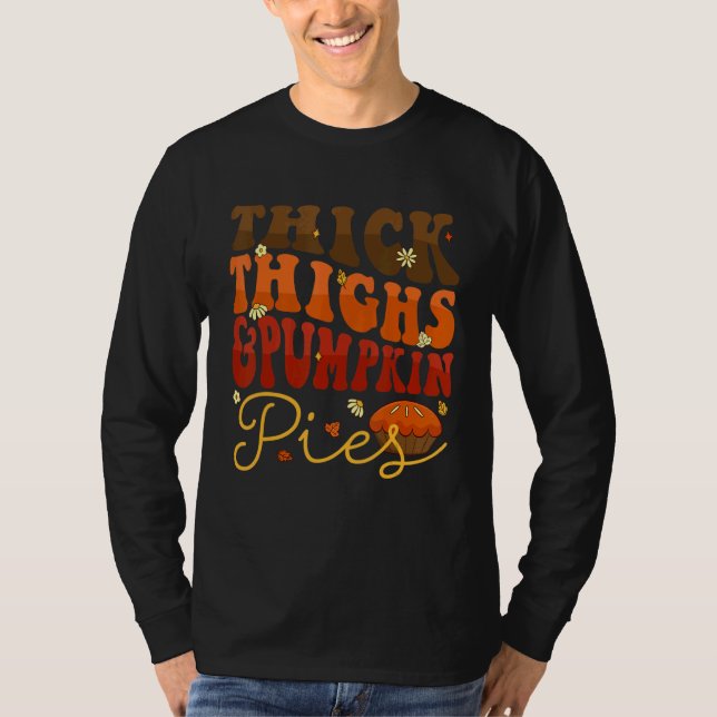 Camiseta Thick Thighs Pumpkin Pies  Thanksgiving Matching 4 (Frente)