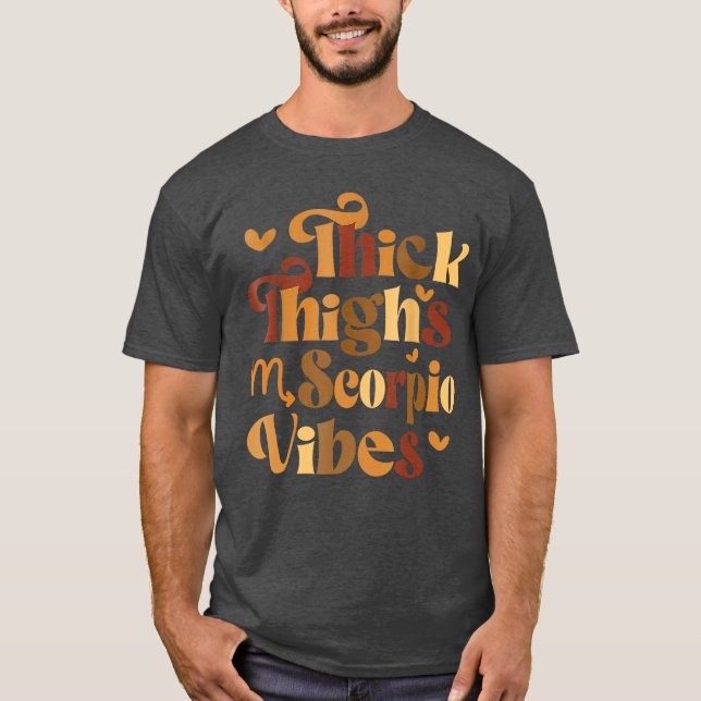 Camiseta Thick Thighs Scorpio Vibes Horoscope Melanin Black (Frente)