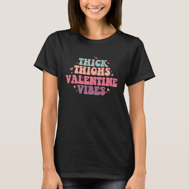 Camiseta Thick Thighs Valentine Vibes Womens Valentines Day (Frente)