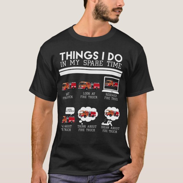 Camiseta Things I Do, Fire Truck Firefighter T-shirt design (Frente)