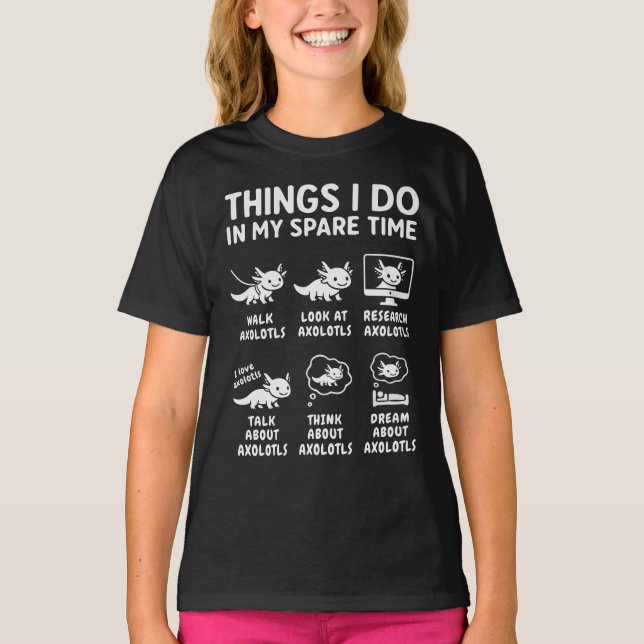 Camiseta Things I Do In My Spare Time Axolotl Hobby (Frente)