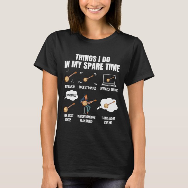 Camiseta Things I Do In My Spare Time Banjo Player Banjoist (Frente)