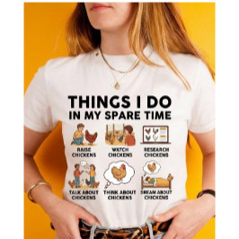 Camiseta Things I Do In My Spare Time — Chicken