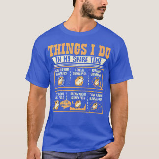 Camiseta Things I Do In My Spare Time Guinea Pig Cavy Lover