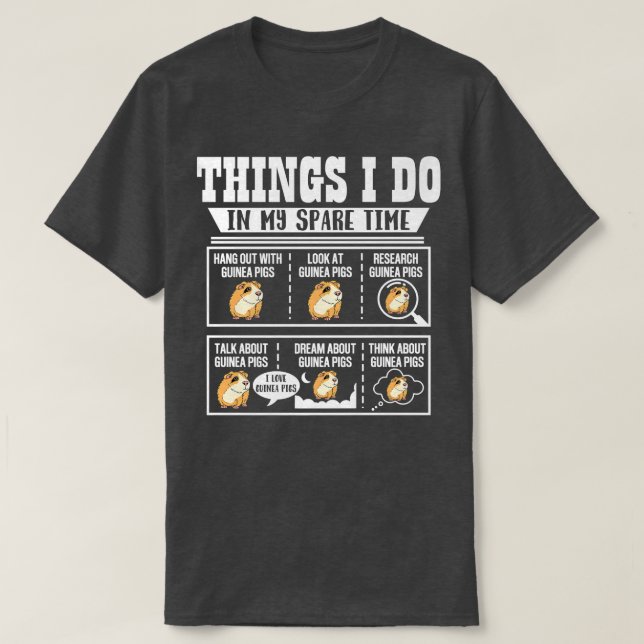 Camiseta Things I Do In My Spare Time Guinea Pig Cavy Lover (Frente do Design)