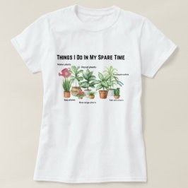 Camiseta Things I Do In My Spare Time, Plant Mom Gift