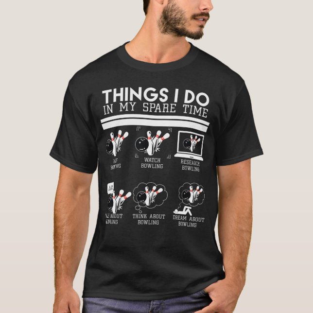Camiseta Things I Do In My Spare Time PLay Bowling T-Shirt (Frente)