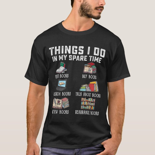 Camiseta Things I Do In My Spare Time Read Books Buy Books  (Frente)