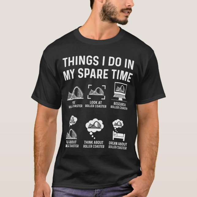 Camiseta Things I Do In My Spare Time Roller Coaster Fan De (Frente)