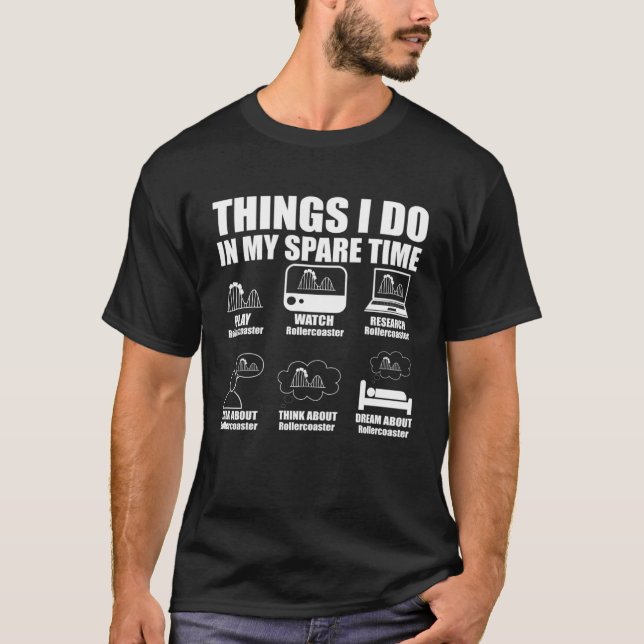 Camiseta Things I Do In My Spare Time Rollercoaster Theme P (Frente)