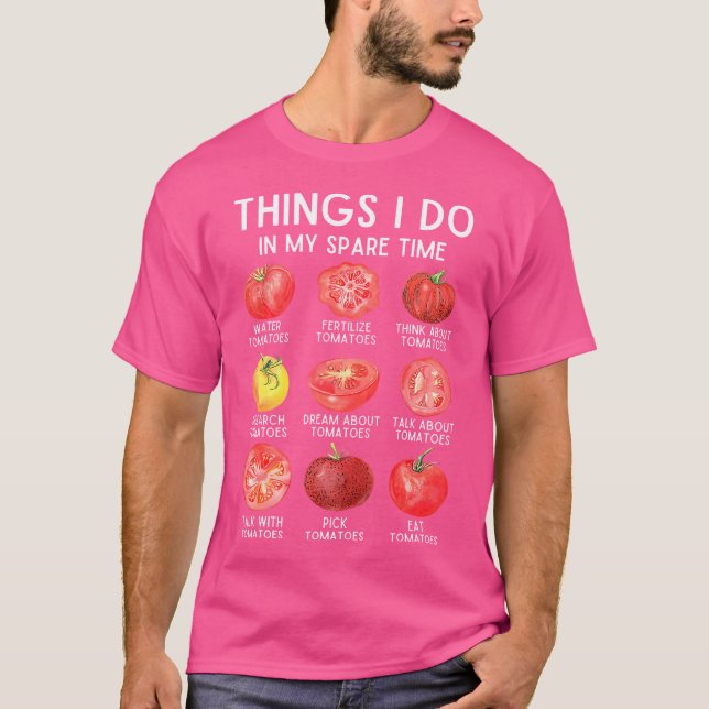 Camiseta Things I Do In My Spare Time Tomatoes Gardening Pl (Frente)