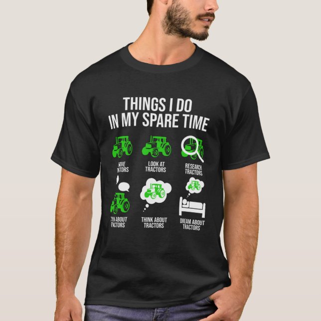 Camiseta Things I Do In My Spare Time Tractor (Frente)