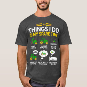 Camiseta Things I Do In My Spare Time Tractor Agriculture F