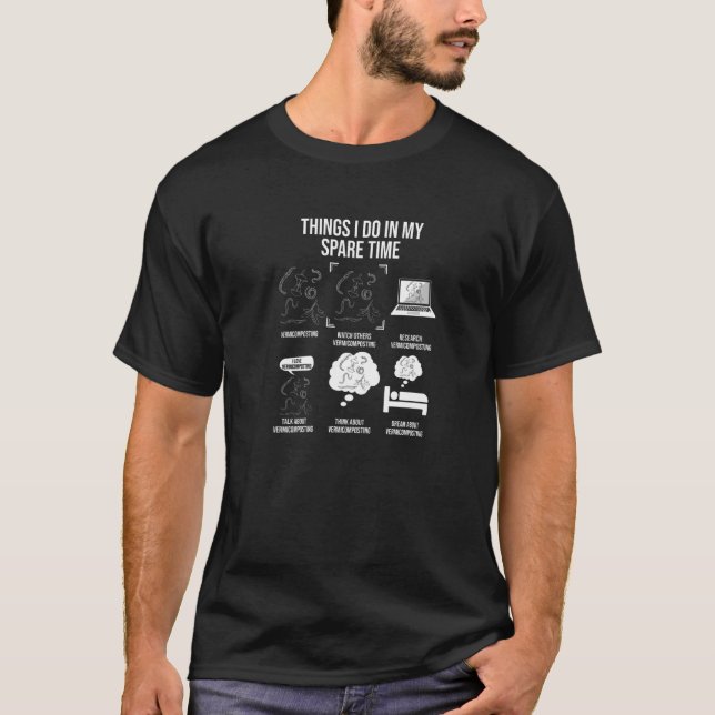 Camiseta Things I Do In My Spare Time Worm Farmer Vermicult (Frente)