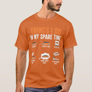 Camiseta Things I Do In My Spareime Funny Car Lover girl bo
