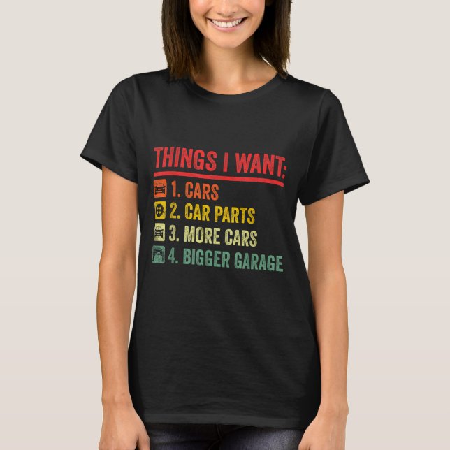 Camiseta Things I Want Car Parts More Bigger Garage Mechani (Frente)