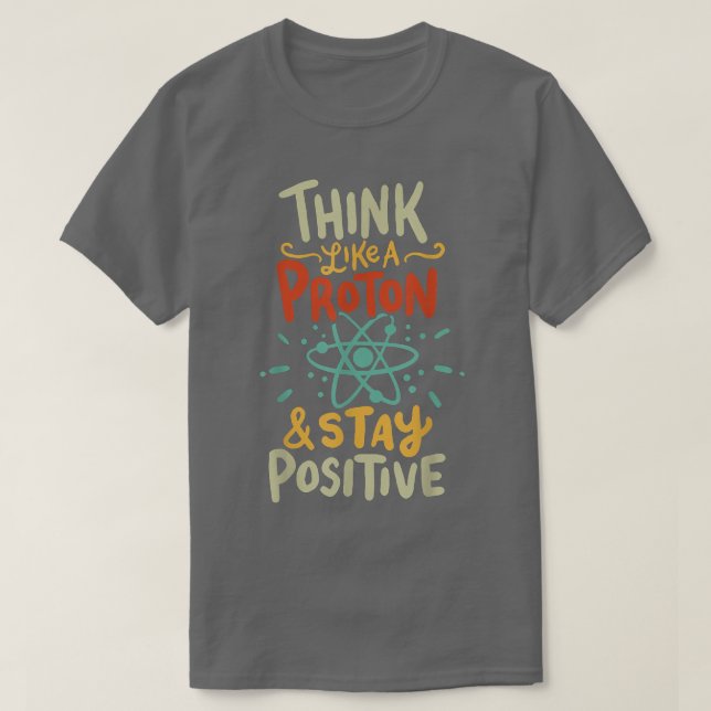 Camiseta Think Like Proton Funny Science  (Frente do Design)