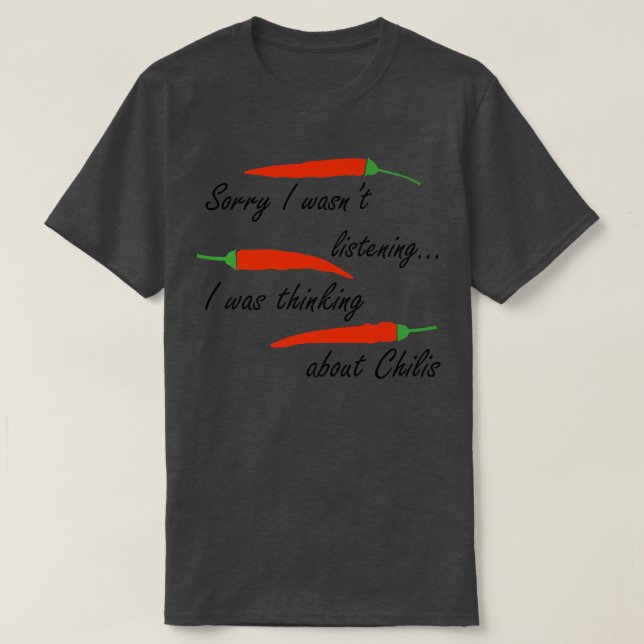 Camiseta Thinking About Chilis Pepper Spicy Food (Frente do Design)