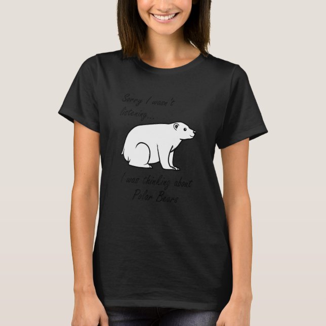 Camiseta Thinking About Polar Bears Cute Bear Wildlife (Frente)