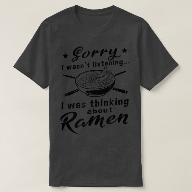 Camiseta Thinking About Ramen Ironic Saying Food  (Frente do Design)