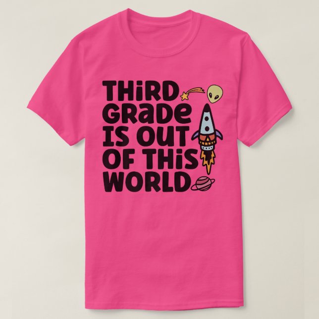 Camiseta Third Grade Is Out Of This World  (Frente do Design)