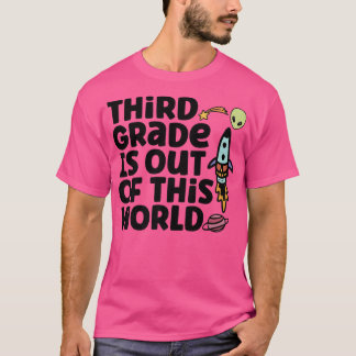 Camiseta Third Grade Is Out Of This World 