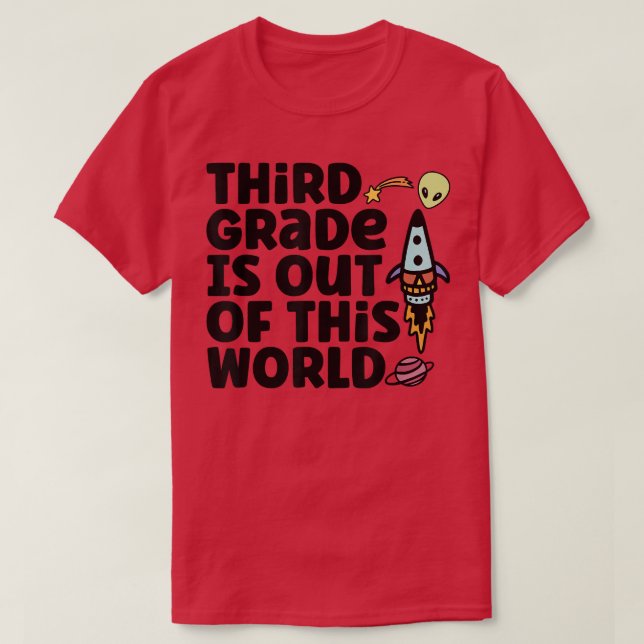 Camiseta Third Grade Is Out Of This World T-Shirt (Frente do Design)