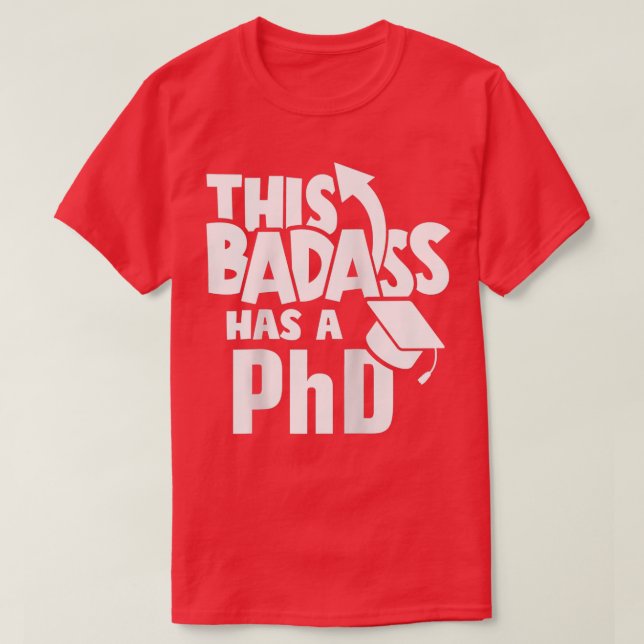 Camiseta This Badass Has a PhD Funny Doctor Graduation 1 (Frente do Design)